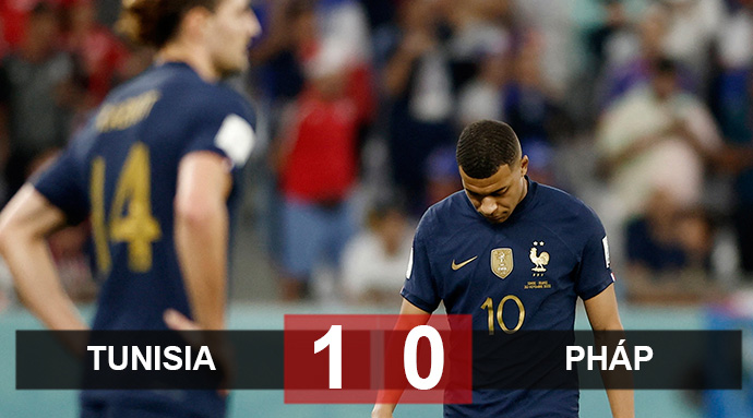 Kết quả Tunisia 1-0 Pháp, World Cup 2022 Kết quả Tunisia 1-0 Pháp, World Cup 2022