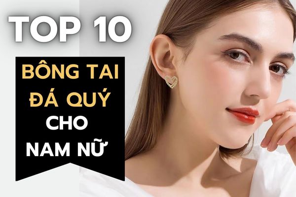 Top 10 bông tai đá quý siêu sang chảnh với giá thành hợp lí