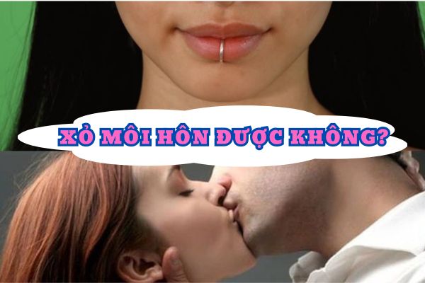 Xỏ khuyên môi có hôn được không?