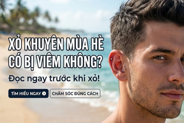 Xỏ khuyên mùa hè có bị viêm không? Đọc ngay trước khi xỏ