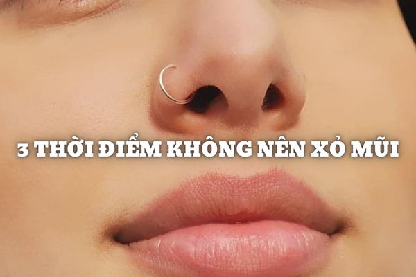 Xỏ khuyên mũi và 3 thời điểm không phù hợp để thực hiện