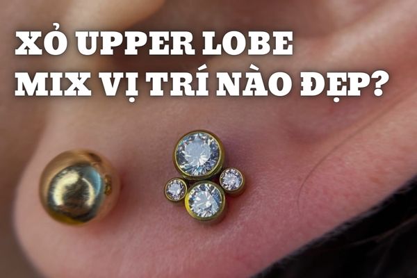 Xỏ Upper Lobe mix vị trí nào đẹp? Gợi ý 5 vị trí phổ biến