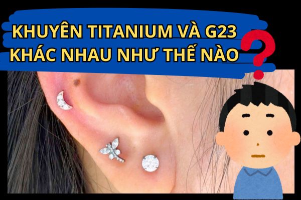 Khuyên Titanium F136 và G23 khác nhau như thế nào?