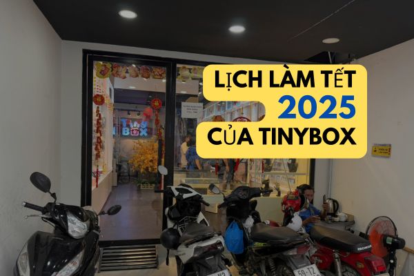 Lịch làm việc Tết 2025 của TinyBox