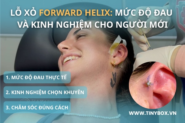 Lỗ xỏ Forward Helix: Mức độ đau và kinh nghiệm cho người mới
