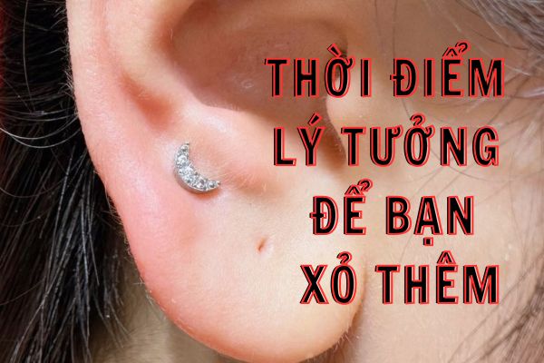 Đâu là thời điểm lý tưởng để xỏ khuyên thêm cho cơ thể?