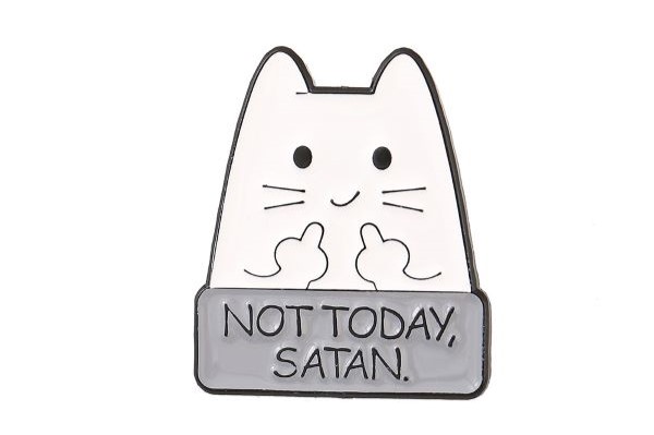 Trâm cài áo hình con mèo NOT TODAY SATAN