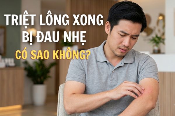 Triệt lông xong bị đau nhẹ có sao không?