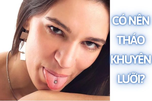 Xỏ khuyên lưỡi có tháo được không? 