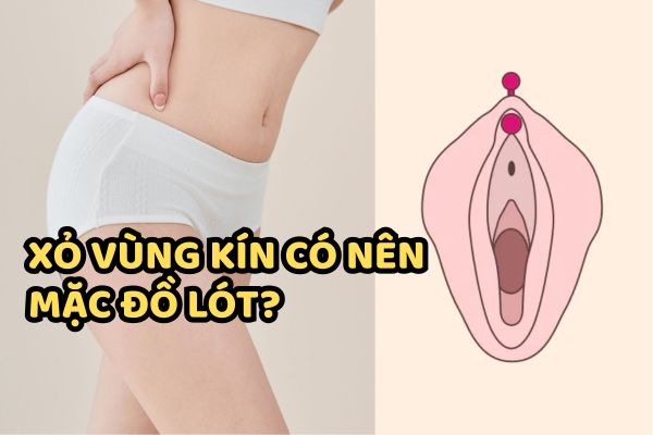 Xỏ khuyên vùng kín có mặc quần lót được không?