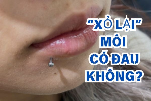 Xỏ lại môi có đau không? Khi nào có thể xỏ lại khuyên môi?