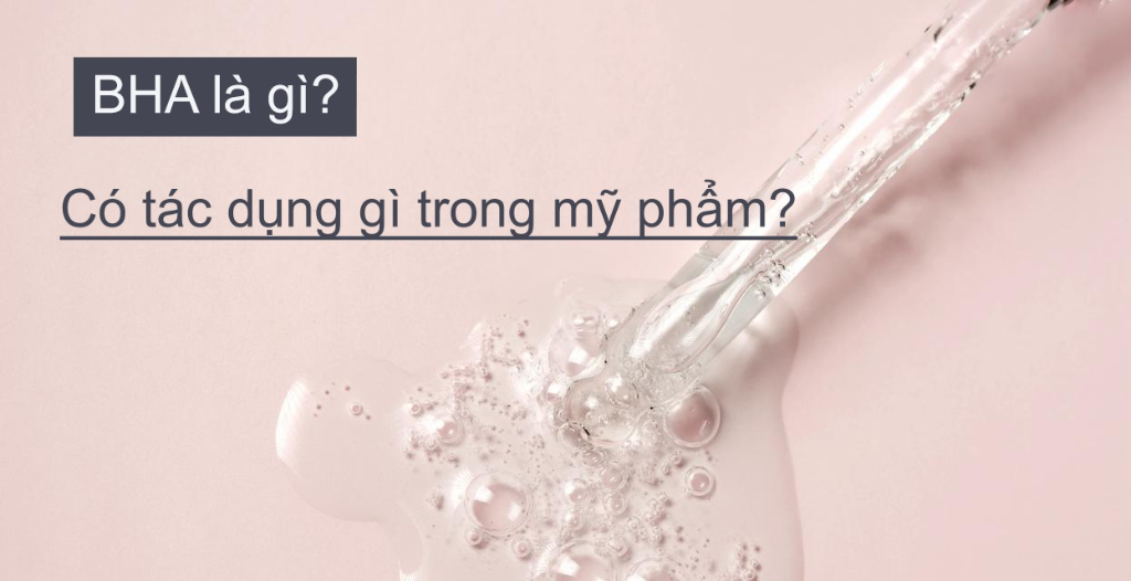 BHA là gì trong mỹ phẩm?