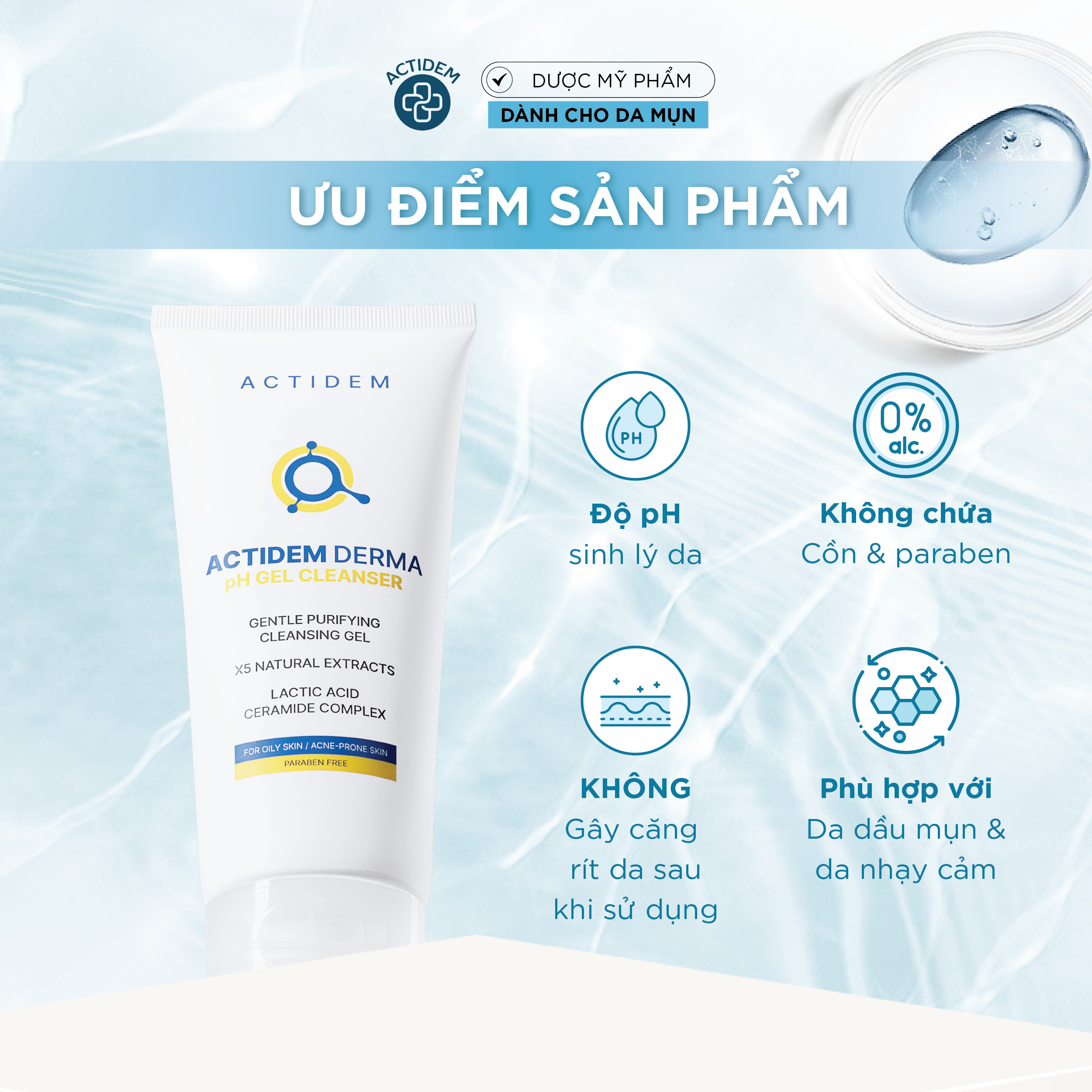 Ưu điểm sản phẩm sữa rửa mặt dạng Gel Actidem Derma pH Gel Cleanser