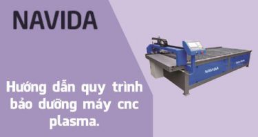 HƯỚNG DẪN BẢO DƯỠNG MÁY CNC PLASMA