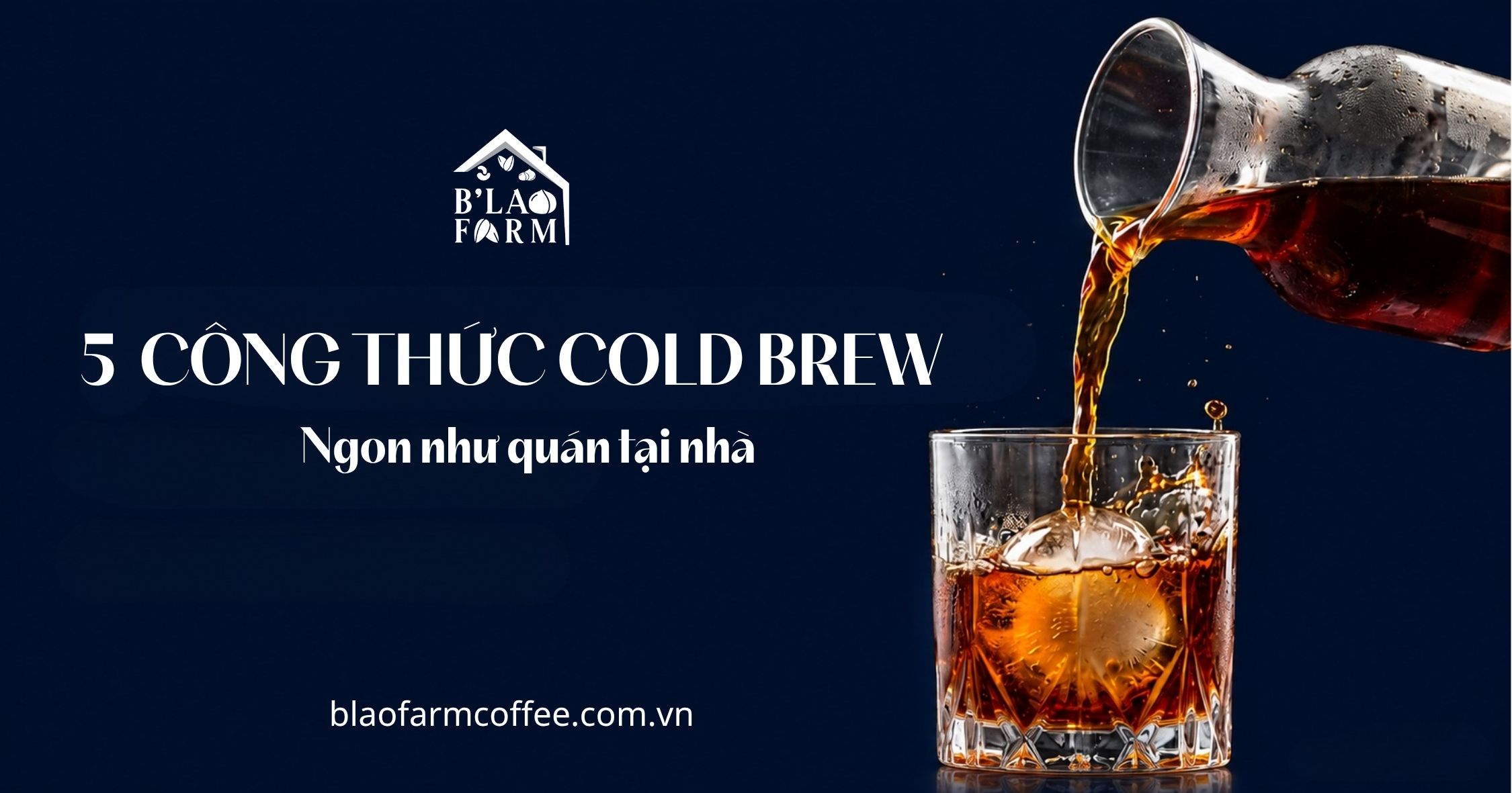 5 cách làm cà phê ủ lạnh Cold Brew ngon như quán tại nhà