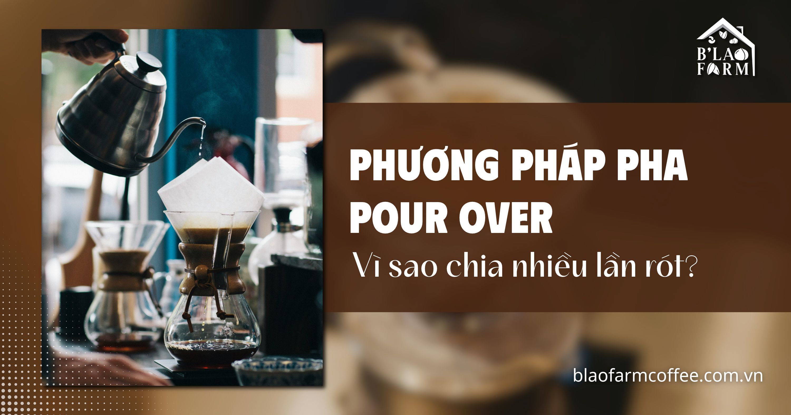 Phương pháp pha pour over: Vì sao chia nhiều lần rót?