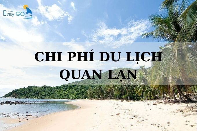 Chi Phí Du Lịch Quan Lạn Quảng Ninh Cập Nhật Năm 2024