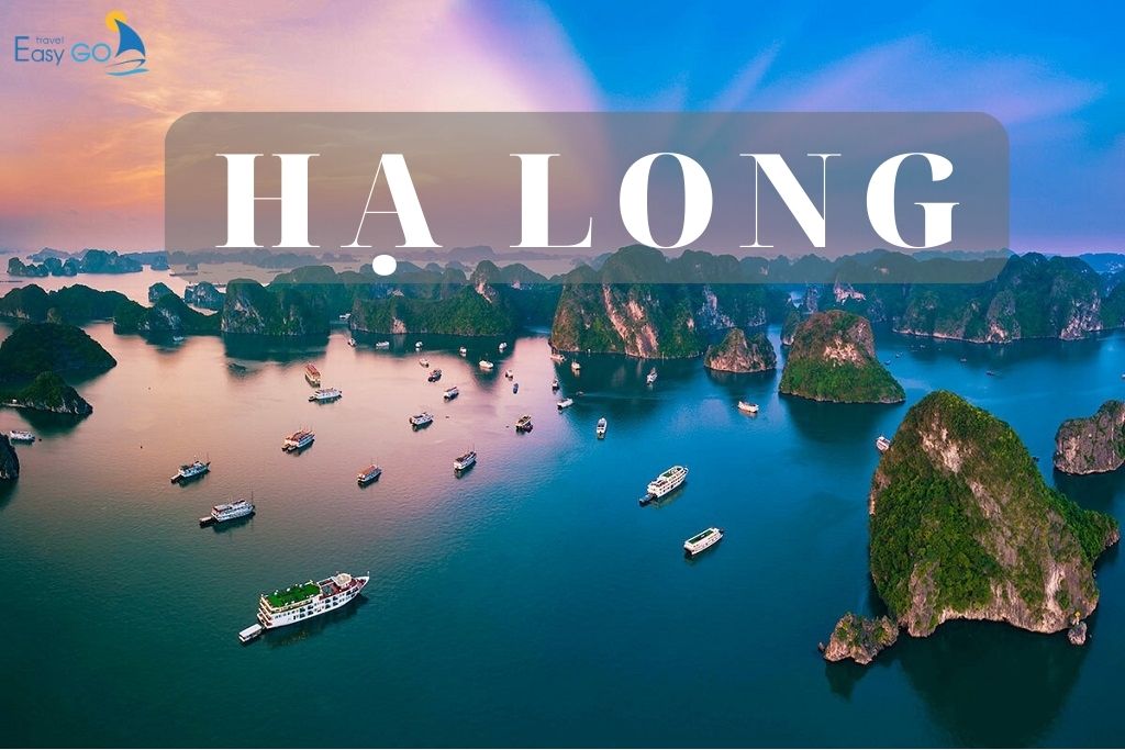 Hạ Long -  điểm dừng chân không thể bỏ qua khi đến Quảng Ninh