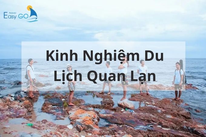 Bỏ Túi Những Kinh Nghiệm Du Lịch Quan Lạn Đầy Đủ Chi Tiết Năm 2024