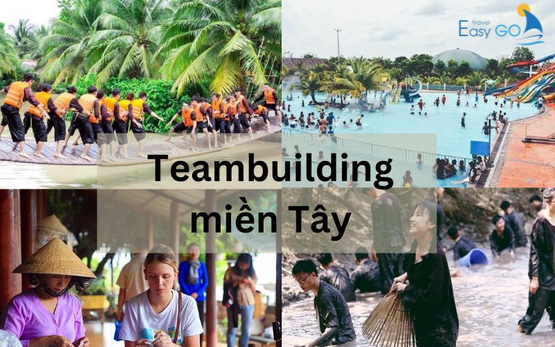 Top 10 địa điểm tổ chức team building Miền Tây cho công ty, doanh nghiệp