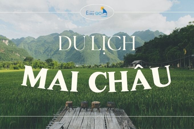 Du Lịch Mai Châu - Khám Phá Vẻ Đẹp Thanh Bình Của Núi Rừng Tây Bắc