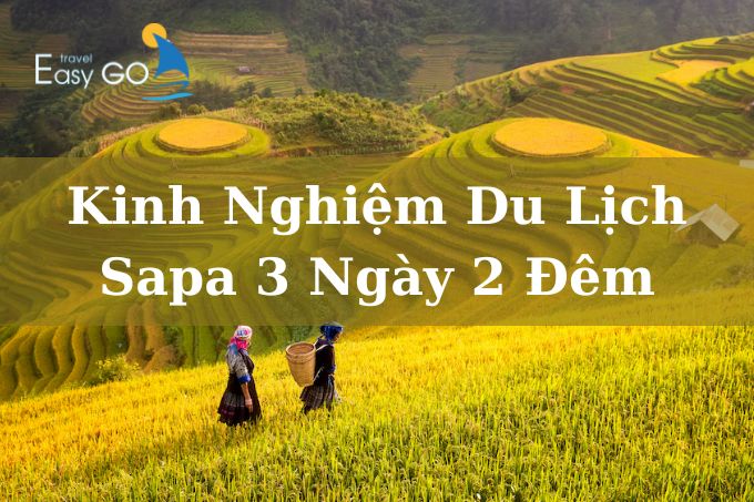 Kinh Nghiệm Du Lịch Sapa 3 Ngày 2 Đêm Siêu Tiết Kiệm Chỉ Từ 2 Triệu Đồng