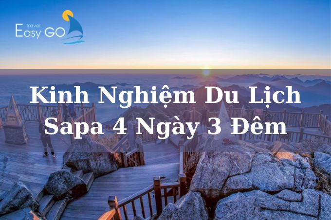 Kinh Nghiệm Du Lịch Sapa 4 Ngày 3 Đêm Của Tín Đồ Du Lịch: Chuẩn – Chill – Chất