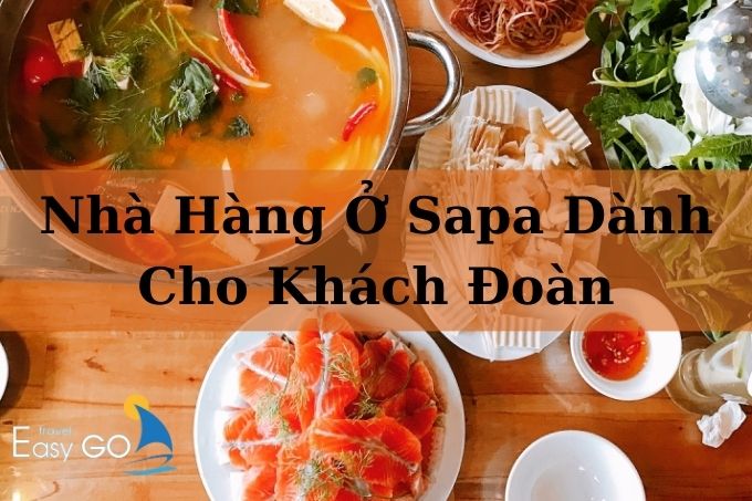 Gợi ý 10 nhà hàng ở Sapa dành cho khách đoàn nhất định phải ghé qua