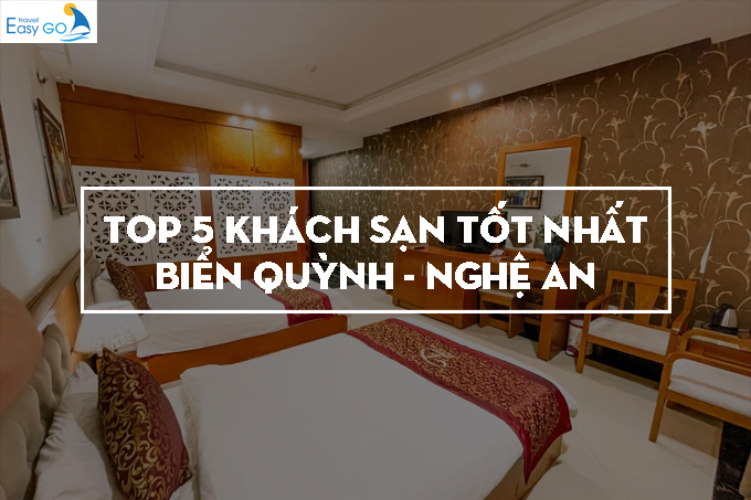 TOP 5 KHÁCH SẠN GẦN BÃI BIỂN QUỲNH RẺ, ĐẸP, CHẤT LƯỢNG NHẤT