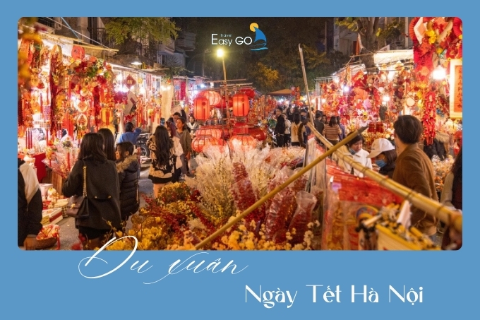 Du xuân ngày Tết Hà Nội -  Trải nghiệm độc đáo tại mùa xuân thủ đô