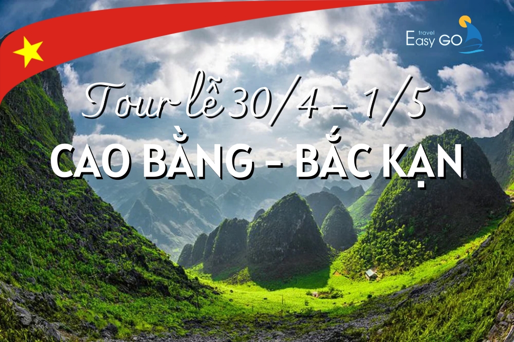 TOUR DU LỊCH HÀ NỘI - CAO BẰNG - BẮC KẠN 3 NGÀY 2 ĐÊM | TOUR LỄ 30/4