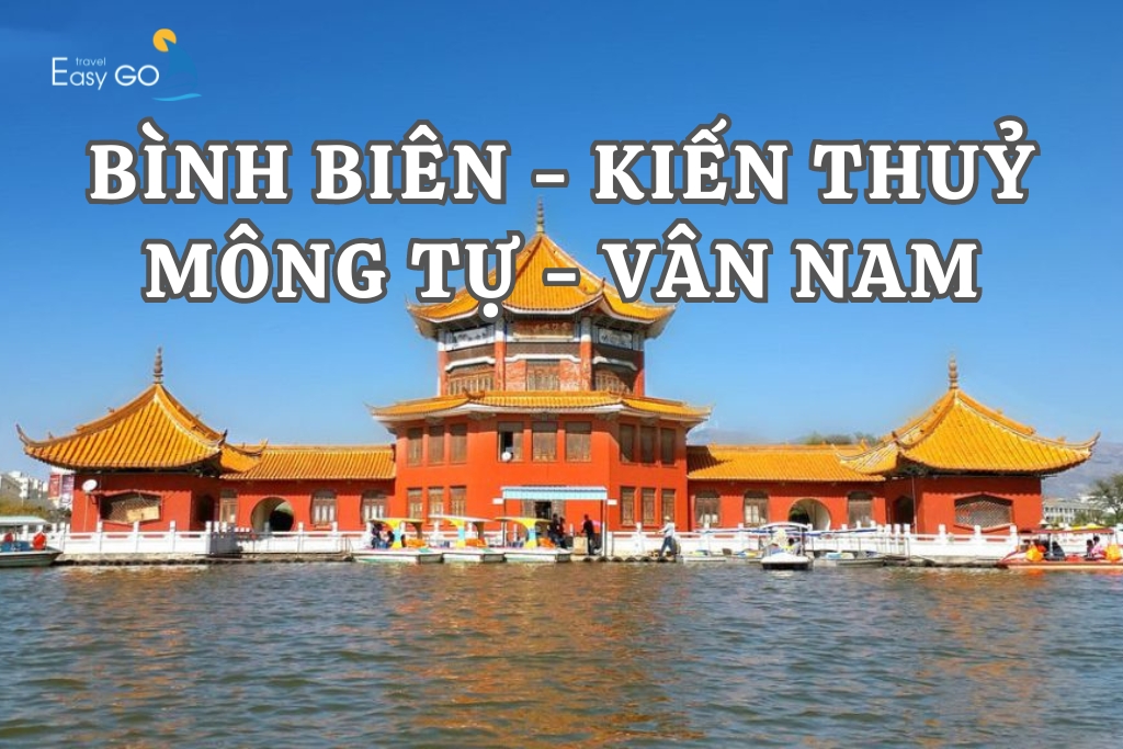 TOUR DU LỊCH TRUNG QUỐC: HÀ NỘI - HÀ KHẨU - BÌNH BIÊN - KIẾN THUỶ 3 NGÀY 2 ĐÊM