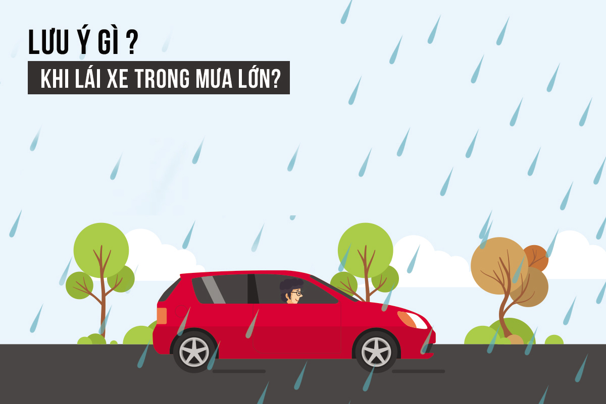 Những điều cần lưu ý khi lái xe mùa mưa bão