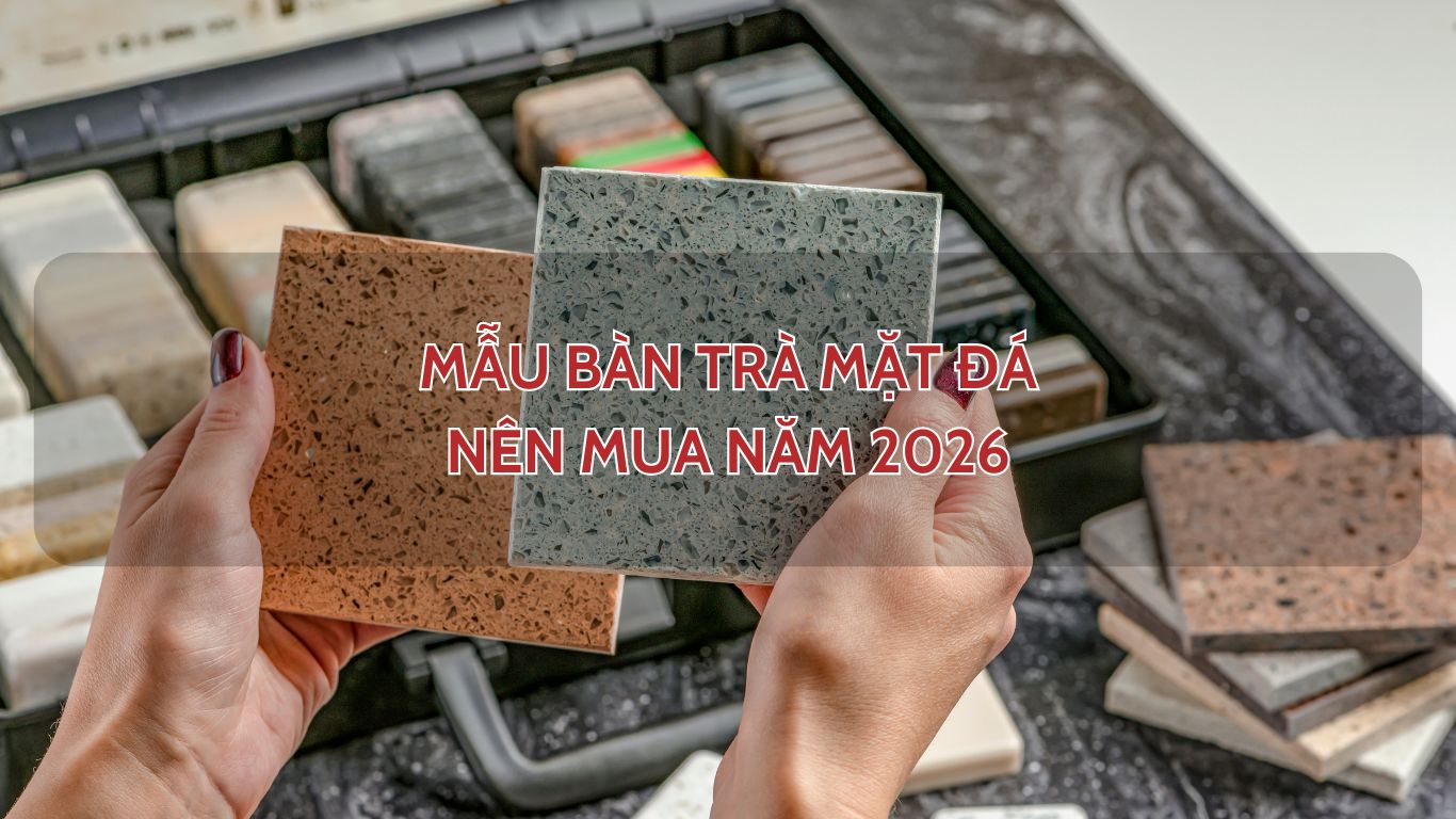 Mẫu Bàn Trà Mặt Đá Nên Mua Năm 2026