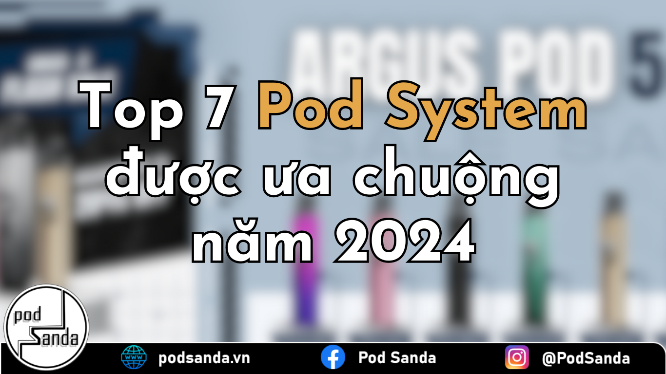 top-7-pod-system-ua-chuong-nam-2024.png