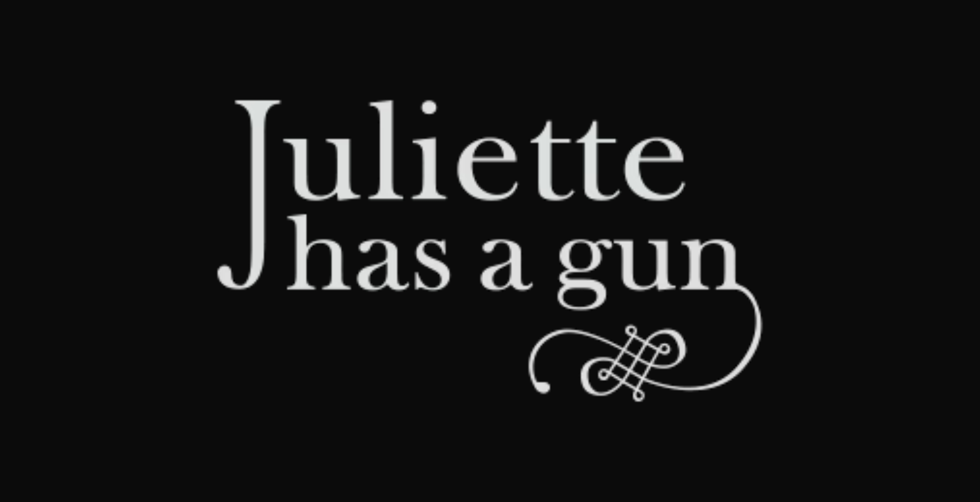 Juliette Has A Gun