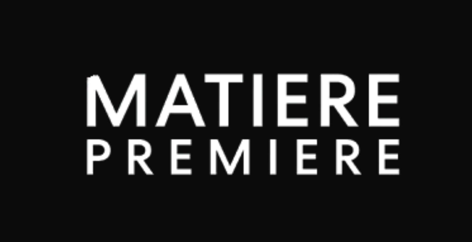 Matiere Premiere