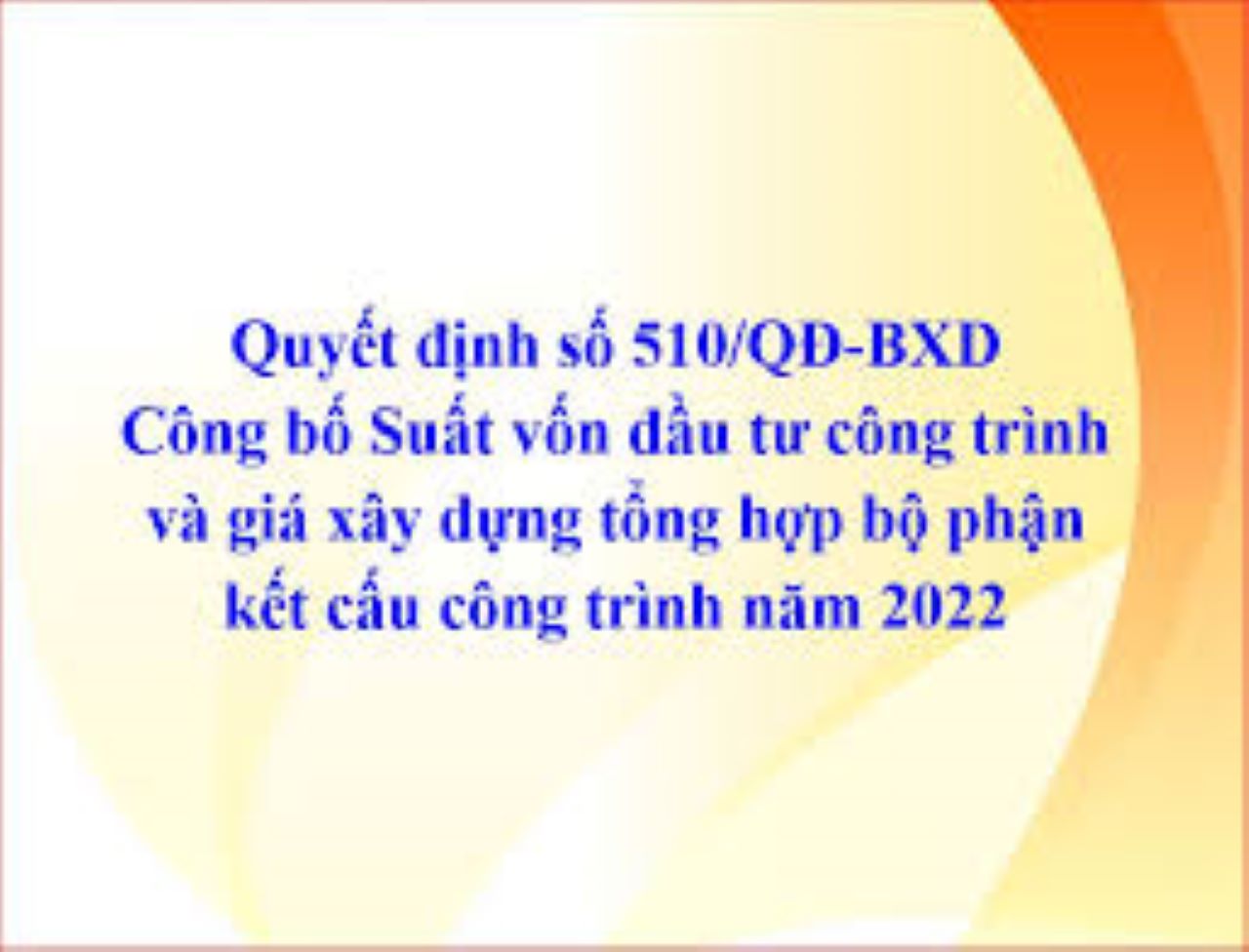 Công bố Suất vốn đầu tư xây dựng công trình và giá xây dựng tổng hợp bộ phận kết cấu công trình năm 2022
