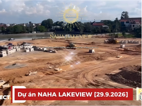 Cập nhật tiến độ thi công dự án Naha Lakeview Quảng Trị [tháng 9.2026]