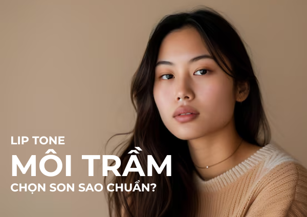 NỀN MÔI TRẦM CHỌN SON MÀU GÌ? GỢI Ý 5 MÀU SON BLACK ROUGE CHO LIP TONE TRẦM