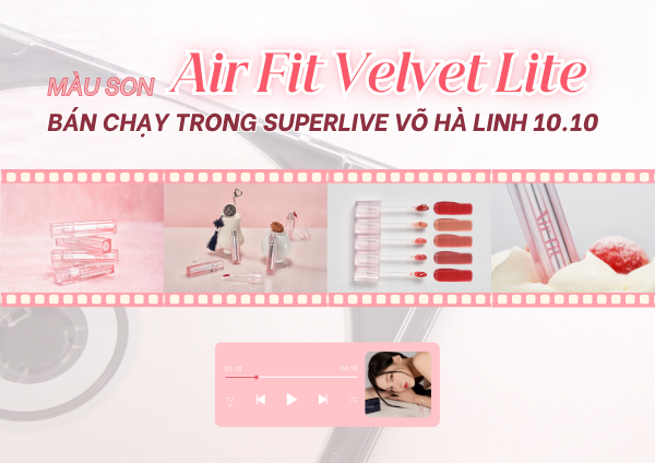 Son Black Rouge trong Superlive Võ Hà Linh 10.10: Air Fit Velvet Lite màu nào bán chạy?