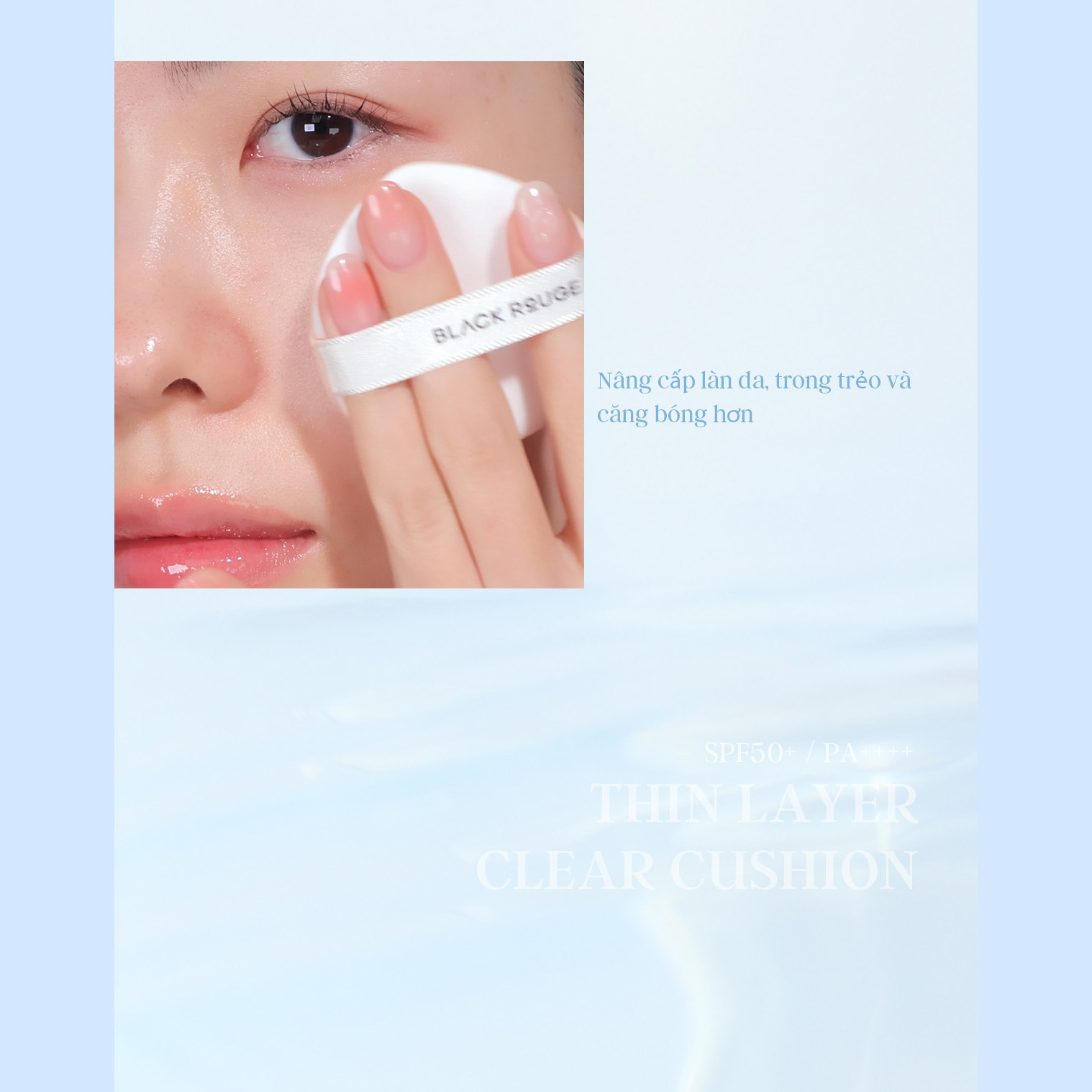 Phấn Nước Căng Bóng Mỏng Nhẹ Black Rouge Thin Layer Clear Cushion SPF50+/PA++++ 14g