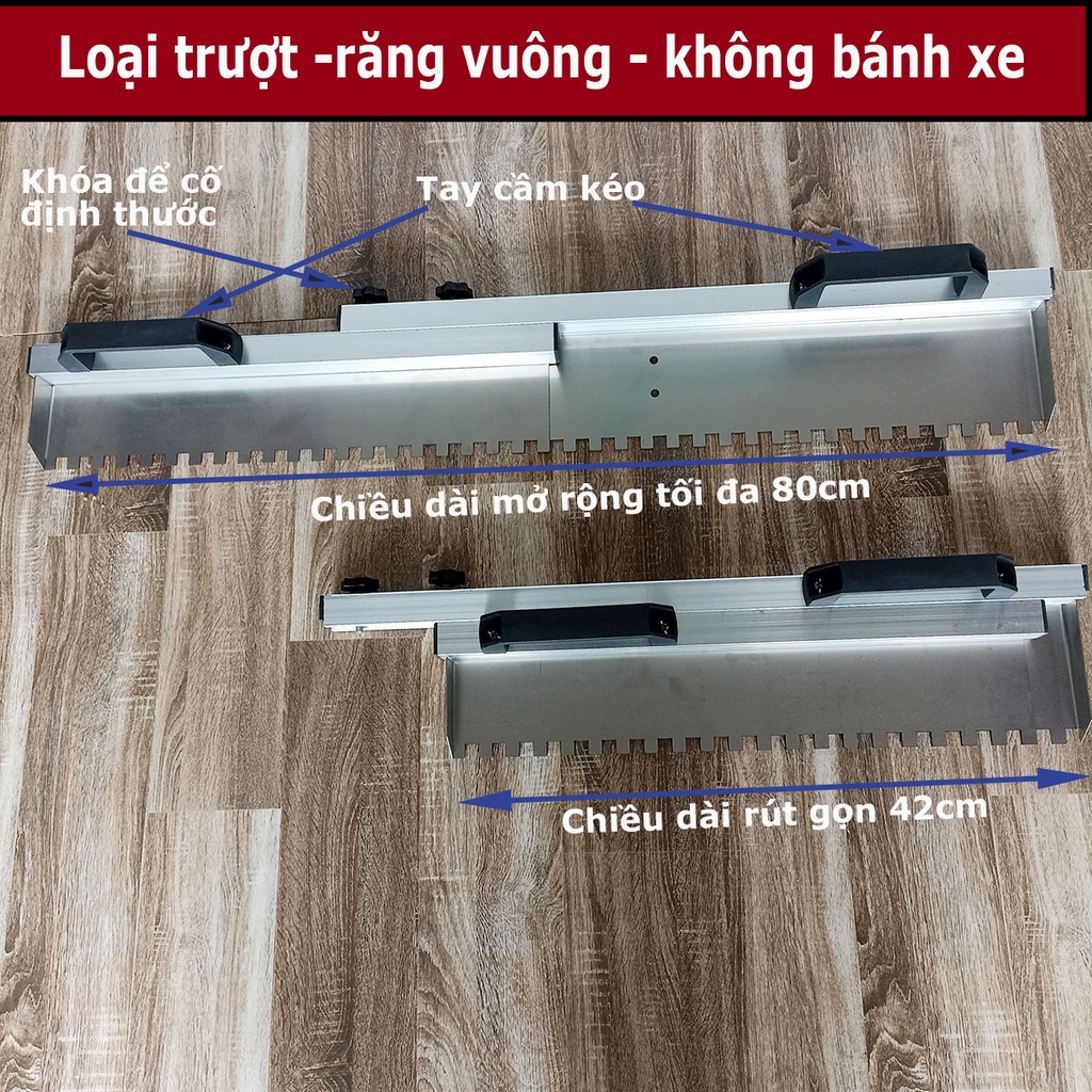 Bay răng cưa loại trượt gọn, không bánh xe. Rộng tối đa 80cm - Thước gạt vữa nền