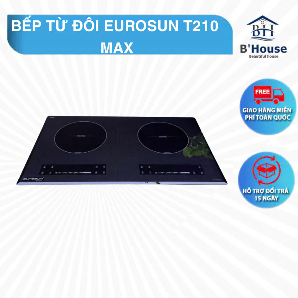Bếp Từ Đôi EUROSUN T210MAX - Đun Nấu Thông Minh, Tiết Kiệm Điện, An Toàn Tuyệt Đối