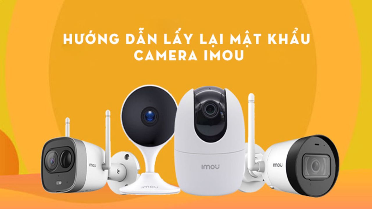 Cách lấy lại mật khẩu camera imou life
