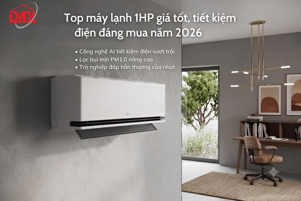 Top máy lạnh 1HP giá tốt, tiết kiệm điện đáng mua năm 2026