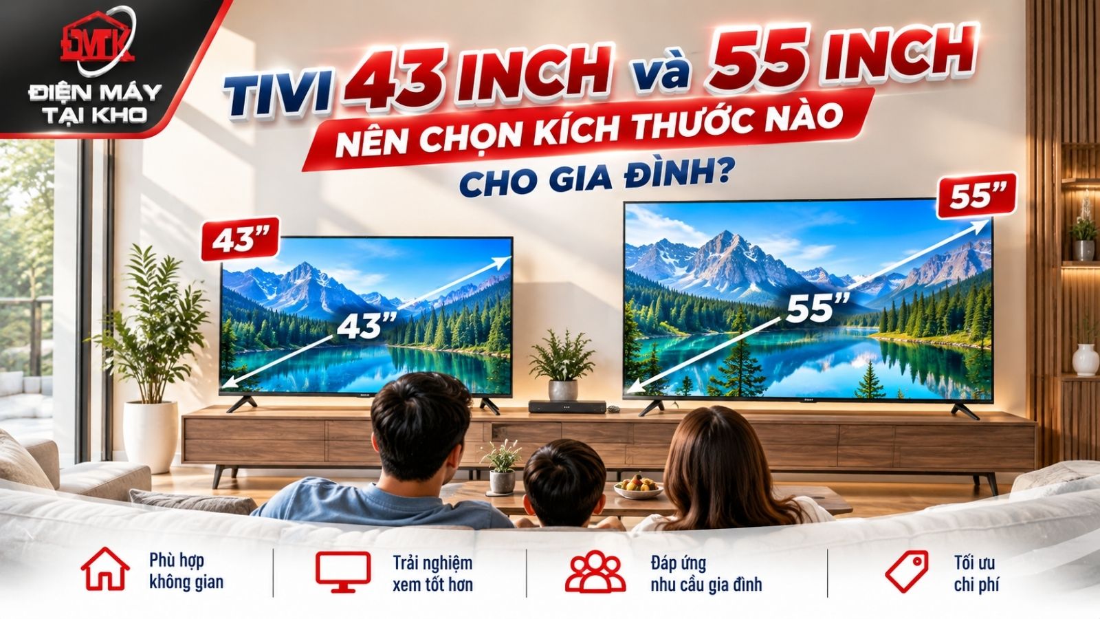 Tivi 43 inch và 55 inch: Nên chọn kích thước nào cho gia đình?
