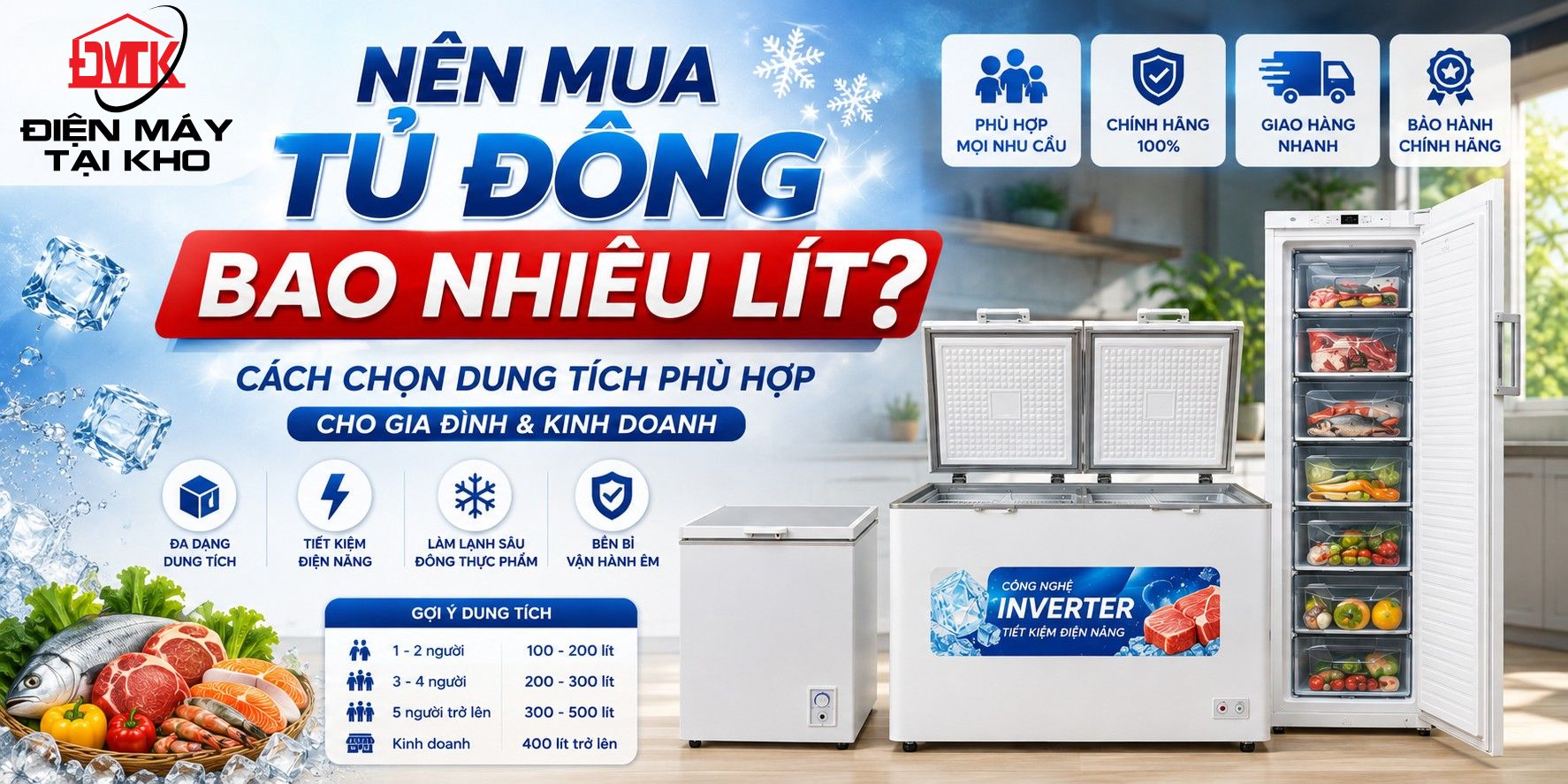 Nên Mua Tủ Đông Bao Nhiêu Lít? Cách Chọn Dung Tích Phù Hợp