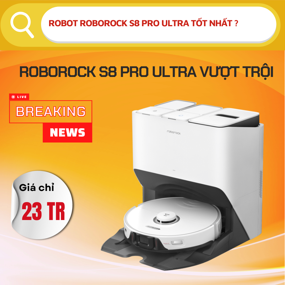 Những tính năng giúp Roborock S8 Pro Ultra trở thành robot hút bụi toàn diện nhất