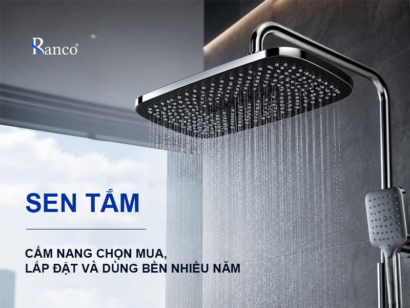Vòi sen tắm: Cẩm nang chọn mua, lắp đặt và dùng bền nhiều năm